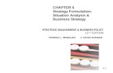 6-1 STRATEGIC MANAGEMENT & BUSINESS POLICY 12 TH EDITION THOMAS L. WHEELEN J. DAVID HUNGER CHAPTER 6 Strategy Formulation: Situation Analysis & Business.