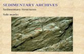 SEDIMENTARY ARCHIVES Sedimentary Structures Sole marks.