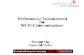 1 Performance Enhancement for Wi-Fi Communications Presented by Tanim M. Taher.