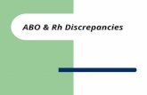 ABO & Rh Discrepancies. When the results of the forward grouping (patient cells) do not correspond to the results of the reverse grouping (patient serum)