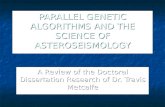 PARALLEL GENETIC ALGORITHMS AND THE SCIENCE OF ASTEROSEISMOLOGY A Review of the Doctoral Dissertation Research of Dr. Travis Metcalfe.