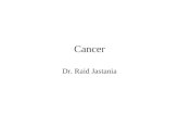 Cancer Dr. Raid Jastania. Cancer In the US: 1.3 million new cancer cases in 2002 >500,000 death of cancer Increase cancer death in men due to lung cancer.