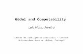 Gödel and Computability Luís Moniz Pereira Centro de Inteligência Artificial – CENTRIA Universidade Nova de Lisboa, Portugal.