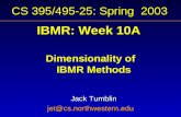 CS 395/495-25: Spring 2003 IBMR: Week 10A Dimensionality of IBMR Methods Jack Tumblin jet@cs.northwestern.edu.