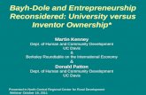 Bayh-Dole and Entrepreneurship Reconsidered: University versus Inventor Ownership* Martin Kenney Dept. of Human and Community Development UC Davis & Berkeley.