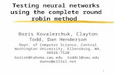 1 Testing neural networks using the complete round robin method Boris Kovalerchuk, Clayton Todd, Dan Henderson Dept. of Computer Science, Central Washington.