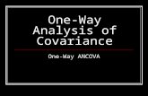 One-Way Analysis of Covariance One-Way ANCOVA. ANCOVA Allows you to compare mean differences in 1 or more groups with 2+ levels (just like a regular ANOVA),