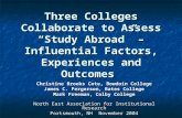 Three Colleges Collaborate to Assess “Study Abroad” – Influential Factors, Experiences and Outcomes Christine Brooks Cote, Bowdoin College James C. Fergerson,