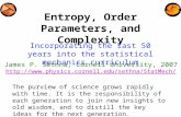 Entropy, Order Parameters, and Complexity Incorporating the last 50 years into the statistical mechanics curriculum James P. Sethna, Cornell University,