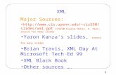 1 XML Major Sources: cis550/slides/xml. ppt CIS550 Course Notes, U. Penn, source for many slides Yaron Kanza’s slides, source.