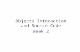 Objects Interaction and Source Code Week 2. OBJECT ORIENTATION BASICS REVIEW.