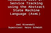 Automated Cost-Of-Service Tracking using the Abstract State Machine Language (AsmL) Joel Rivendell Supervisor: Heinz Schmidt.