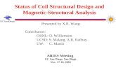 Status of Coil Structural Design and Magnetic-Structural Analysis Presented by X.R. Wang Contributors: ORNL: D. Williamson UCSD: S. Malang, A.R. Raffray.