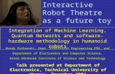 Integration of Machine Learning, Quantum Networks and software-hardware methodology in humanoid robots Interactive Robot Theatre as a future toy Talk presented.