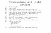 Temperature and Light Sensors a)Thermocouple b)Thermistor c)Resistance-Temperature Devices (RTDs) d)Solid State (PN Junction Diode) Thermometry e)Fiber.