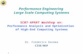 1 Dr. Frederica Darema CISE/NSF Performance Engineering Large Scale Computing Systems SC07-APART Workhop on: Performance Analysis and Optimization of High-End.