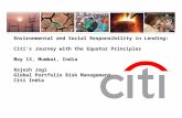 Environmental and Social Responsibility in Lending: Citi’s Journey with the Equator Principles May 13, Mumbai, India Rajesh Jogi Global Portfolio Risk.