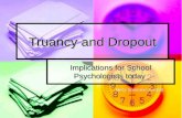 Truancy and Dropout Implications for School Psychologists today.