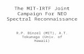 The MIT-IRTF Joint Campaign For NEO Spectral Reconnaissance R.P. Binzel (MIT), A.T. Tokunaga (Univ. of Hawaii)