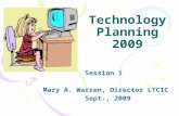 Technology Planning 2009 Session 1 Mary A. Warren, Director LTC1C Sept., 2009 Sept., 2009.