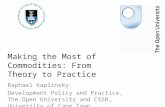 Making the Most of Commodities: From Theory to Practice Raphael Kaplinsky Development Policy and Practice, The Open University and CSSR, University of.