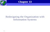 Essentials of Management Information Systems, 6e Chapter 13 Redesigning the Organization with Information Systems 13.1 Redesigning the Organization with.