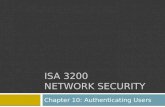 ISA 3200 NETWORK SECURITY Chapter 10: Authenticating Users.