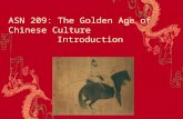 ASN 209: The Golden Age of Chinese Culture Introduction.