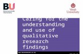 Www.bournemouth.ac.uk  Caring for the understanding and use of qualitative research findings.