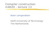 Compiler construction in4020 – lecture 13 Koen Langendoen Delft University of Technology The Netherlands.