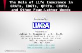 1 The Role of Life Insurance in GRATs, IDGTs, QPRTs, CRUTs, and Other Four-Letter Words Presented by: Julius H. Giarmarco, J.D., LL.M. Giarmarco, Mullins.
