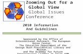 Zooming Out for a Global View Global Issues Conference Sponsored by the Office of International Outreach, The European Union Center, The Education Department.