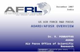 1 US AIR FORCE R&D FOCUS AOARD/AFOSR OVERVIEW Dr. R. PONNAPPAN AOARD Air Force Office of Scientific Research DISTRIBUTION A: Approved for public release;