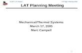 GLAST LAT ProjectLAT Mgr’s Meeting 2005 1 LAT Planning Meeting Mechanical/Thermal Systems March 17, 2005 Marc Campell.