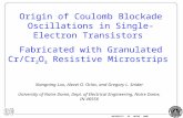 UNIVERSITY OF NOTRE DAME Origin of Coulomb Blockade Oscillations in Single-Electron Transistors Fabricated with Granulated Cr/Cr 2 O 3 Resistive Microstrips.