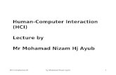 HCI introduction-01by Mohamad Nizam Ayub1 Human-Computer Interaction (HCI) Lecture by Mr Mohamad Nizam Hj Ayub.