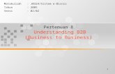 1 Pertemuan 8 Understanding B2B (Business to Business) Matakuliah: J0324/Sistem e-Bisnis Tahun: 2005 Versi: 02/02.