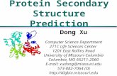 Protein Secondary Structure Prediction Dong Xu Computer Science Department 271C Life Sciences Center 1201 East Rollins Road University of Missouri-Columbia.
