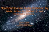 “Damped Lyman Alpha Systems” by Wolfe, Arthur M., Gawiser, E. and Prochaska, Jason X. Jean P. Walker Rutgers University Galaxy Formation Seminar.
