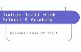 Indian Trail High School & Academy Welcome Class of 2015!