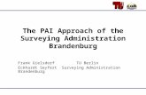 The PAI Approach of the Surveying Administration Brandenburg Frank GielsdorfTU Berlin Eckhardt SeyfertSurveying Administration Brandenburg.