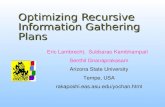 Optimizing Recursive Information Gathering Plans Eric Lambrecht, Subbarao Kambhampati Senthil Gnanaprakasam Arizona State University Tempe, USA rakaposhi.eas.asu.edu/yochan.html.