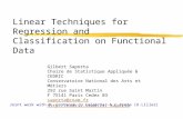 Linear Techniques for Regression and Classification on Functional Data Gilbert Saporta Chaire de Statistique Appliquée & CEDRIC Conservatoire National.