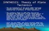 SYNTHESIS: Theory of Plate Tectonics –The new hypotheses of the early 1960s explained several puzzling sets of observations. All that remained was a synthesis.