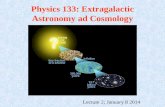Physics 133: Extragalactic Astronomy ad Cosmology Lecture 2; January 8 2014.