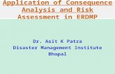 Application of Consequence Analysis and Risk Assessment in ERDMP Dr. Asit K Patra Disaster Management Institute Bhopal.