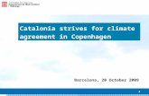 1 1 Catalonia strives for climate agreement in Copenhagen Barcelona, 20 October 2009.