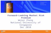 Forward-Looking Market Risk Premium Weiqi Zhang National University of Singapore Dec 2010.