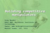 Building competitive manipulators Greg Needel DEKA R&D, Rochester Institute of technology Owner,  Mentor teams: 131, 1511.