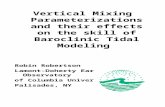 Vertical Mixing Parameterizations and their effects on the skill of Baroclinic Tidal Modeling Robin Robertson Lamont-Doherty Earth Observatory of Columbia.